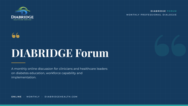 DIABRIDGE Forum graphic: a monthly online discussion for clinicians and healthcare leaders on diabetes education, workforce capability and implementation.